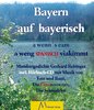 Bayern auf bayerisch (Hörbuch-CD)